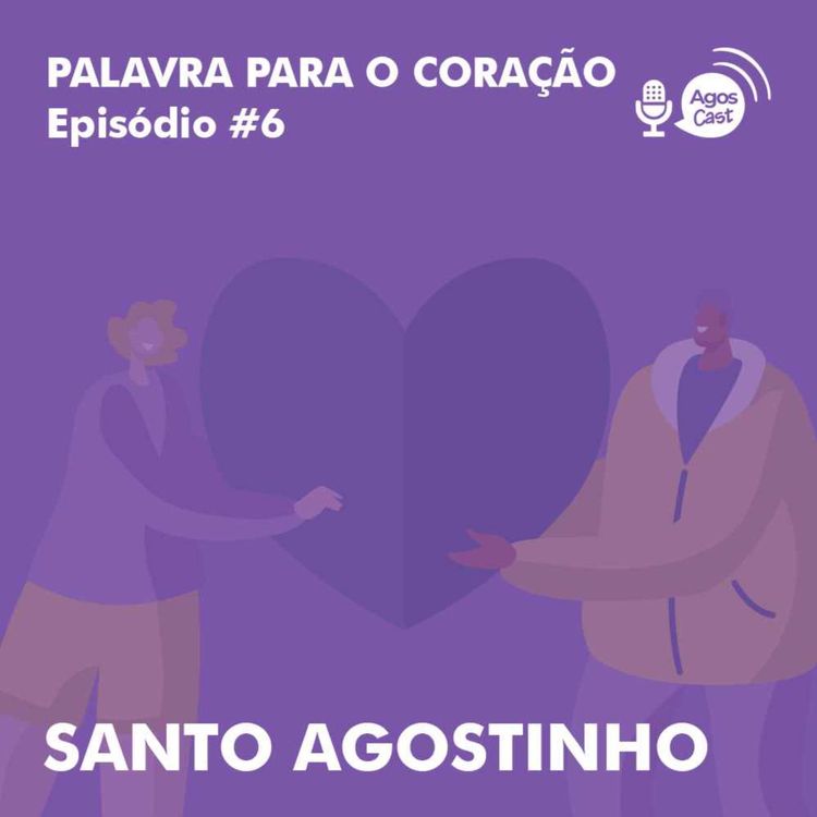 cover art for #06 PALAVRA PARA O CORAÇÃO - Santo Agostinho