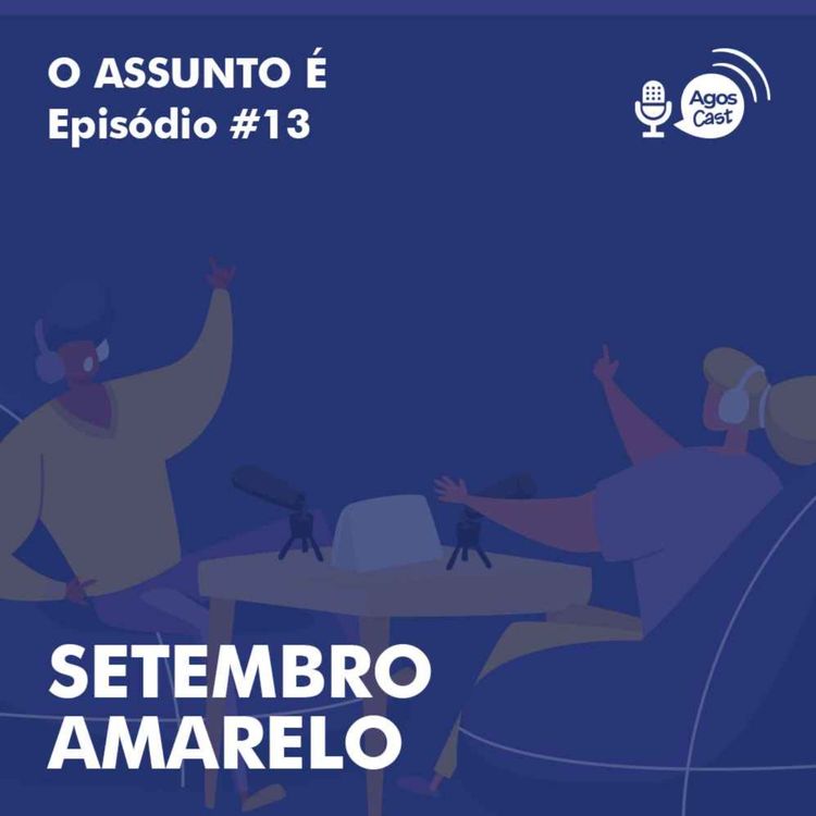 cover art for #13 O ASSUNTO É - Setembro Amarelo