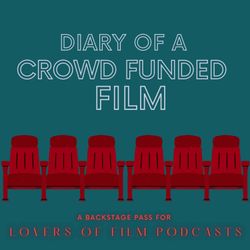 cover art for Diary of a Crowd Funded Film