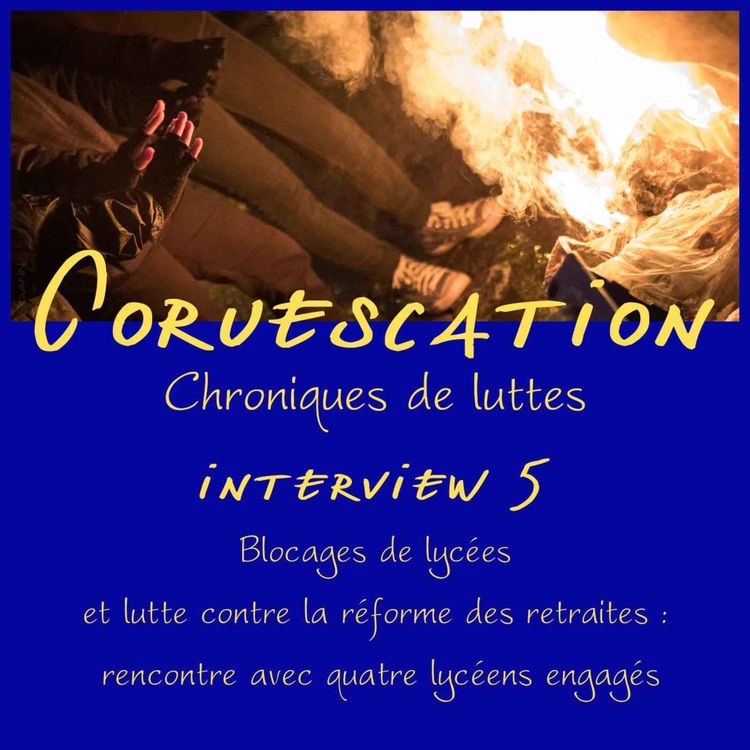cover art for Blocages de lycées et lutte contre la réforme des retraites : rencontre avec quatre lycéens engagés