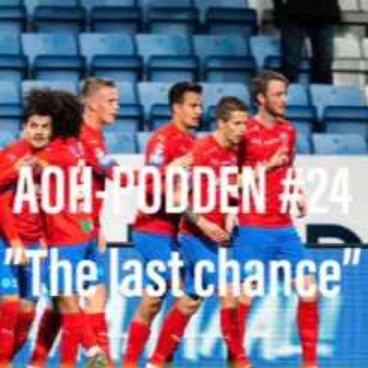 cover art for AOH - Podden #24 "The last chance"