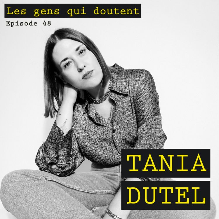 cover art for Tania Dutel : « Quoi qu'on fasse, on sera jugé »