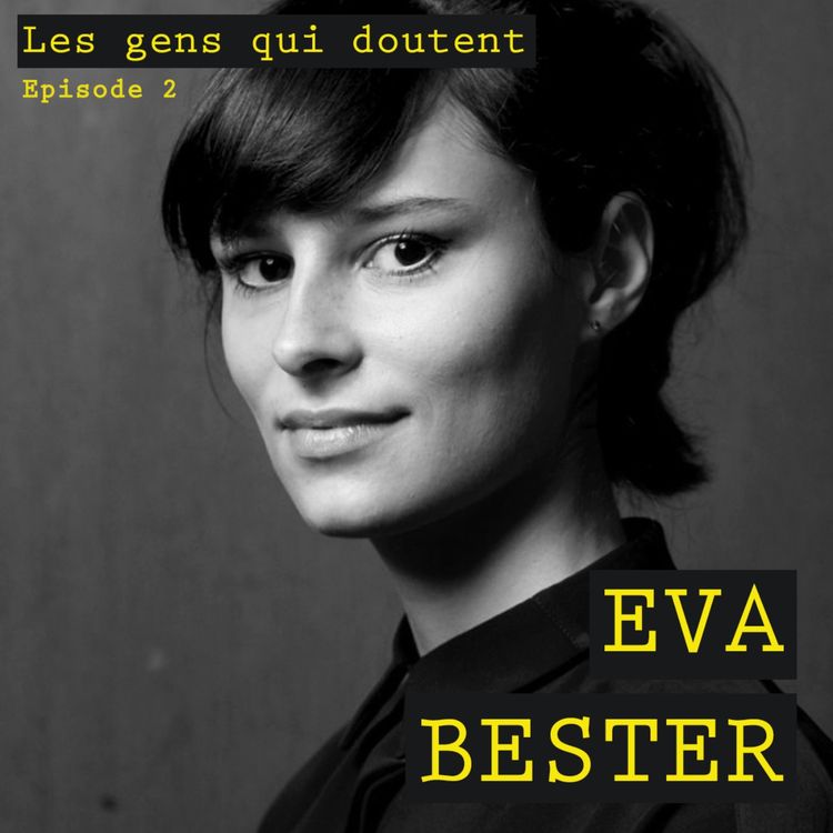 cover art for #2 Eva Bester : « J’ai autant de bienveillance que de misanthropie envers l’humanité »
