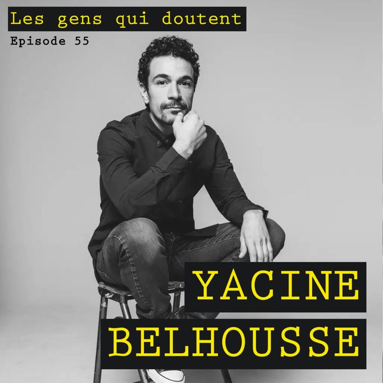 cover art for Yacine Belhousse : « J’ai l’impression d’être un cordonnier sympa »