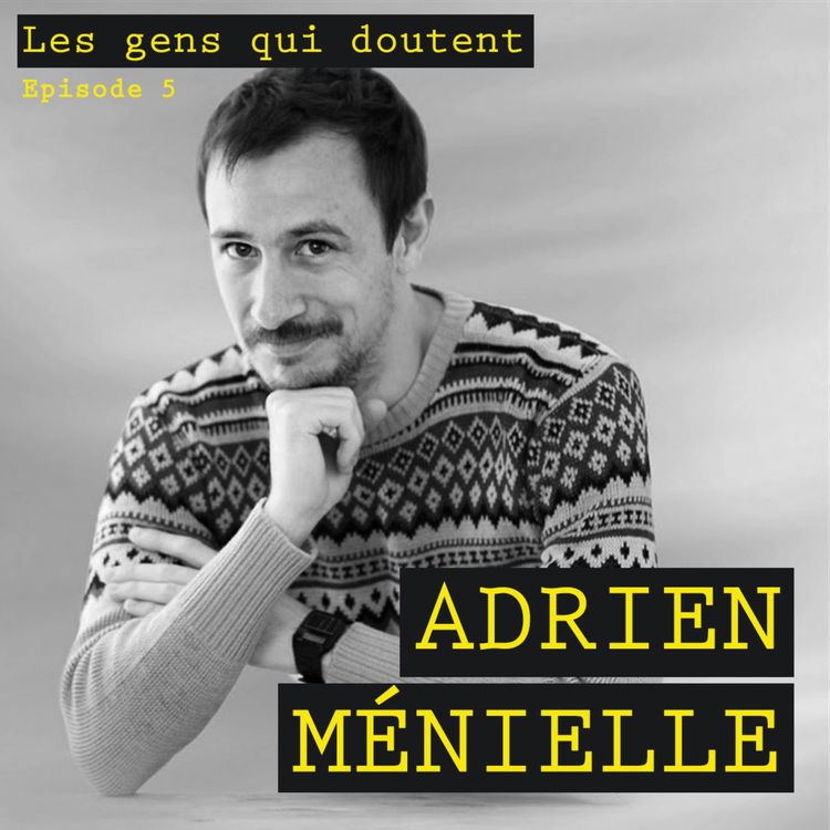 cover art for #5 Adrien Ménielle : “Il faut être exigeant mais pas dans l’excès”