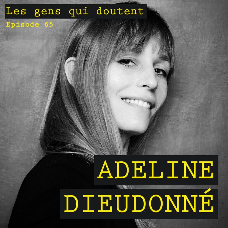 cover art for Adeline Dieudonné : « Je me suis révélée à moi-même via l’écriture » 