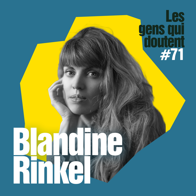 cover art for Blandine Rinkel : « C’est le trouble qui m’intéresse »