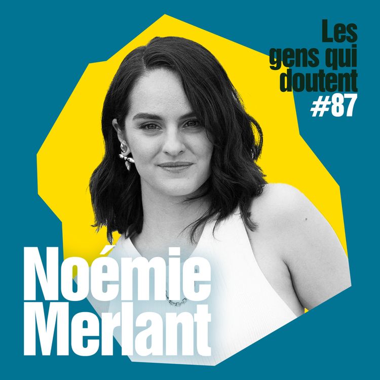 cover art for Noémie Merlant : « On ne peut pas créer si on ne prend pas de risques » 