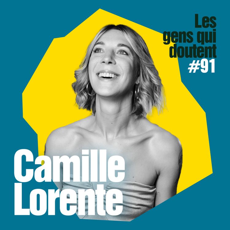 cover art for Camille Lorente : « C’est dur de se dire que ce qu’on ressent est valide »