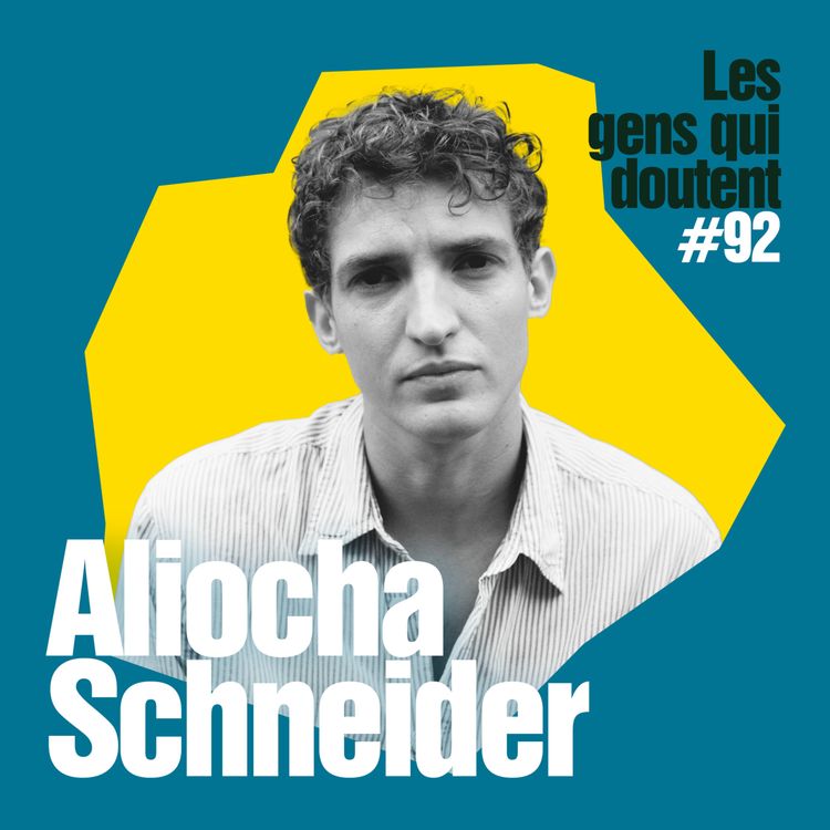 cover art for Aliocha Schneider : « Perdre son innocence, c’est ne plus être capable de s’émerveiller »