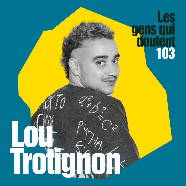 cover art for Lou Trotignon : « Je suis parfois fatigué de faire de la pédagogie »