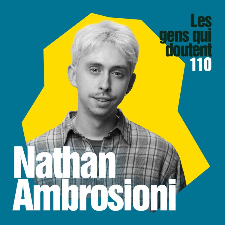cover art for Nathan Ambrosioni : « On fait toujours des oeuvres pour réparer quelque chose » 