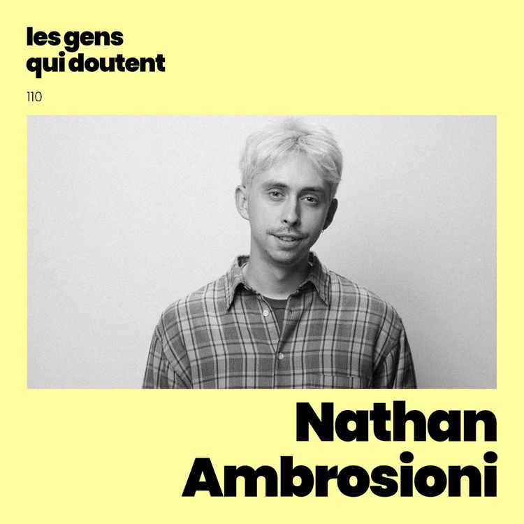 cover art for Nathan Ambrosioni : « On fait toujours des oeuvres pour réparer quelque chose » 