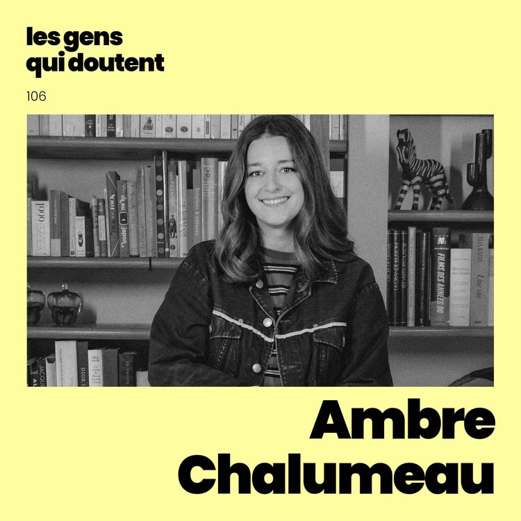 cover art for Ambre Chalumeau : « C’est dur d’être tendre avec soi quand les autres ne le sont pas »