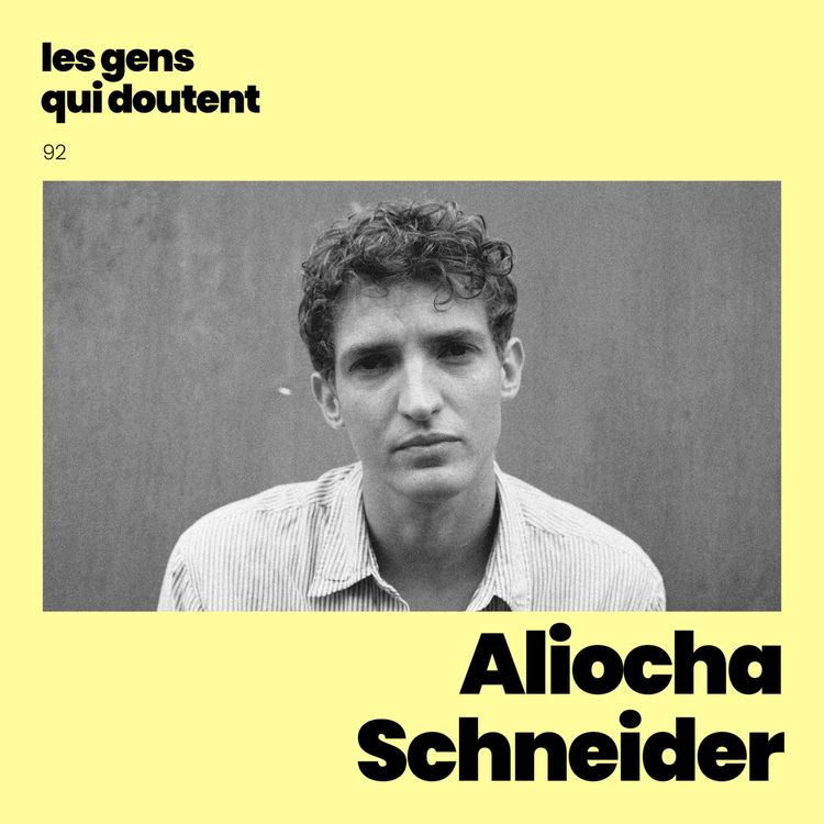 cover art for Aliocha Schneider : « Perdre son innocence, c’est ne plus être capable de s’émerveiller »