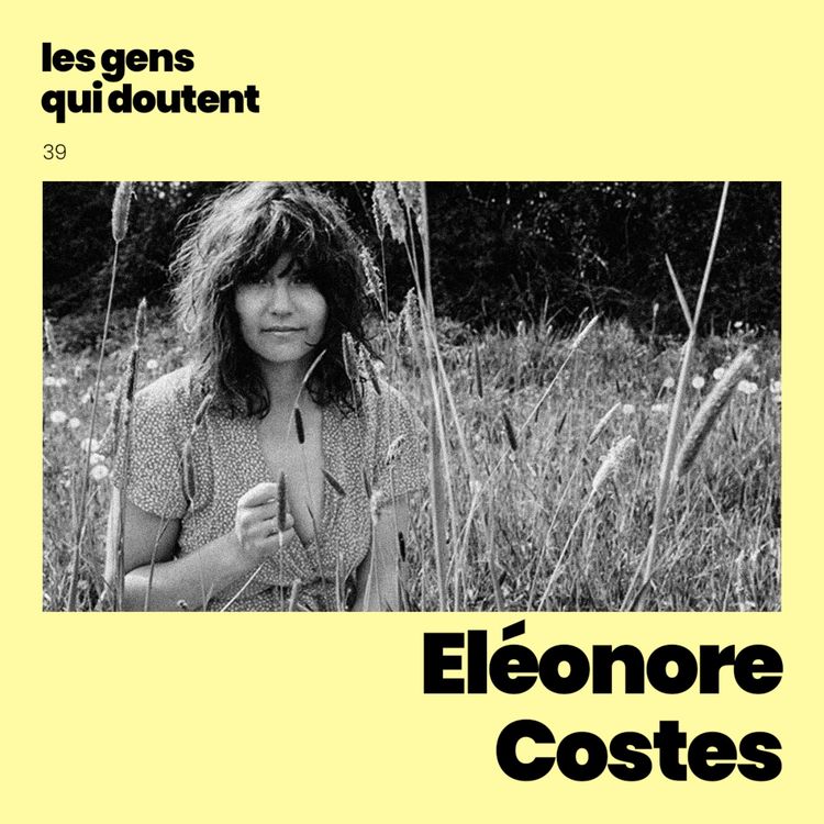 cover art for Eléonore Costes : « C’est pas parce que tu cultives des carottes que tu peux pas faire un film »