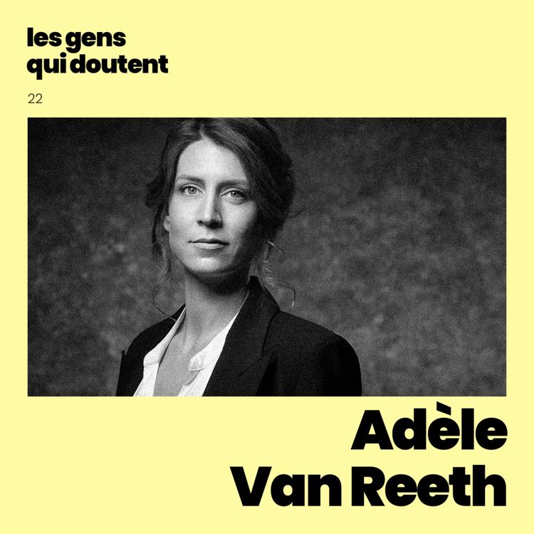 cover art for Adèle Van Reeth : « Les réponses ne m’intéressent pas beaucoup »