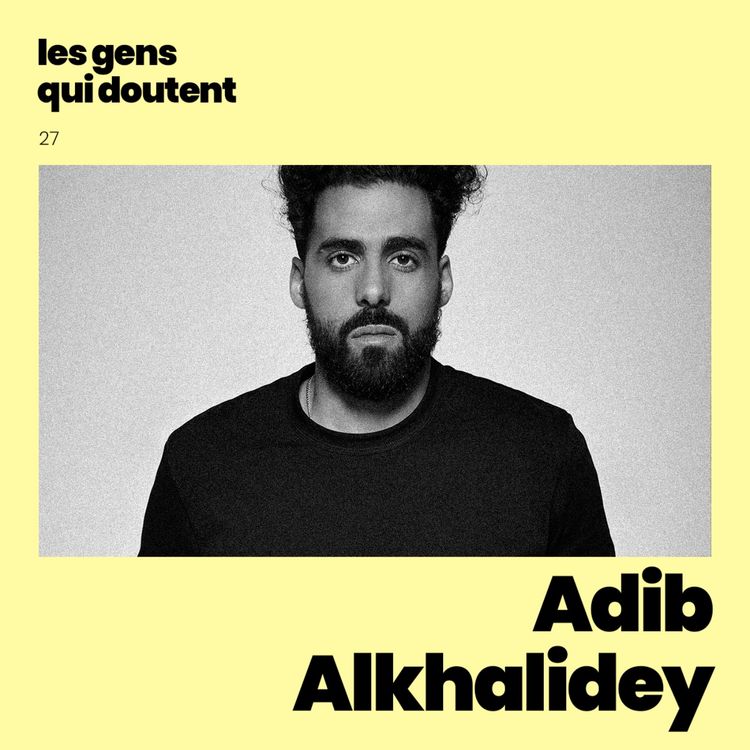 cover art for Adib Alkhalidey : « On doit apprendre à se pardonner »