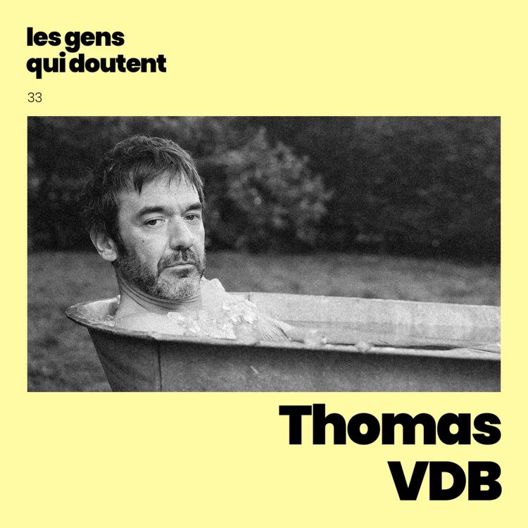 cover art for Thomas VDB : « Pour chaque question, il y a tellement de réponses possibles »