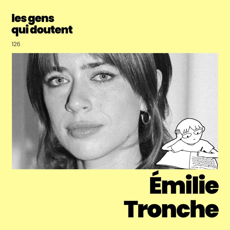 cover art for Emilie Tronche : « Je pensais qu’être adulte, c’était avoir tout compris »