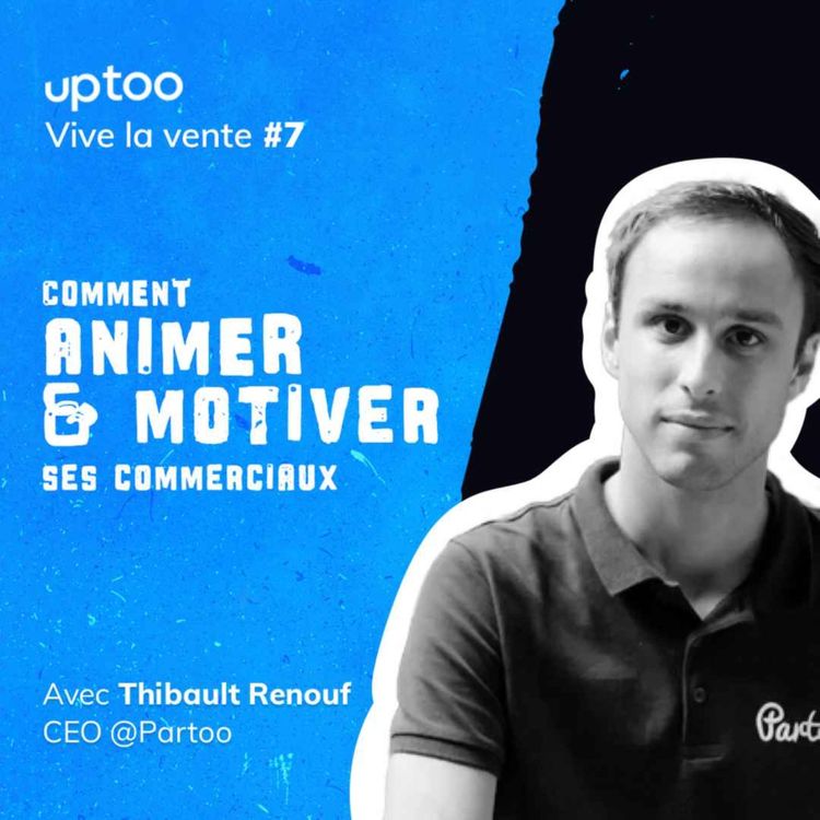 cover art for S1E07- Comment animer et motiver ses commerciaux