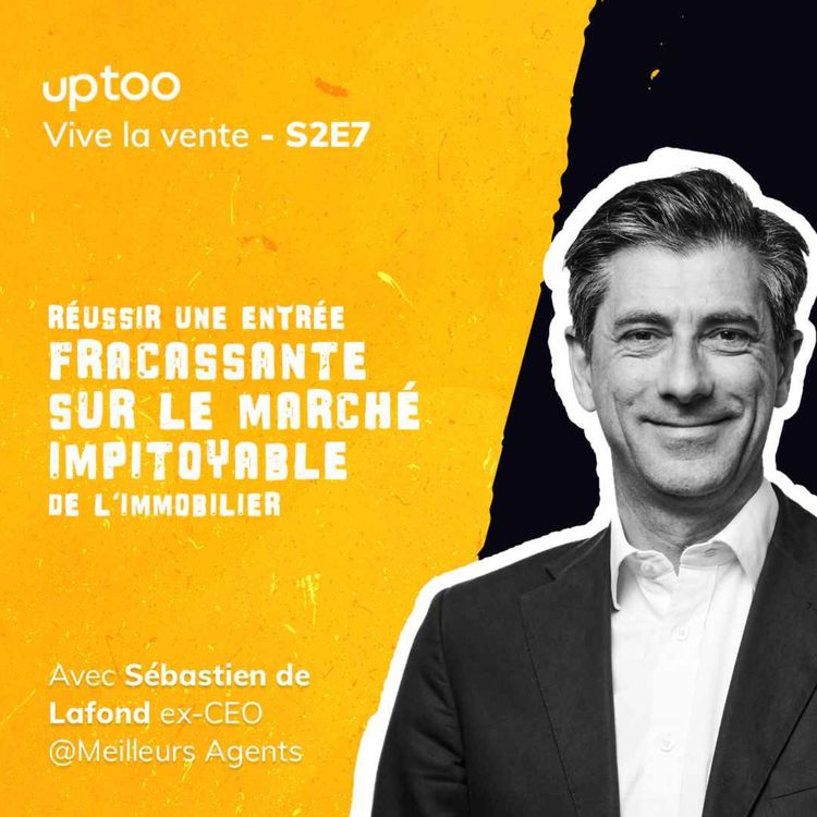 cover art for S2E07 - Réussir une entrée fracassante sur le marché impitoyable de l’immobilier