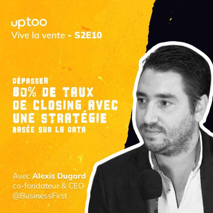 cover art for S2E10 : Dépasser 80% de taux closing avec une stratégie basée sur la data