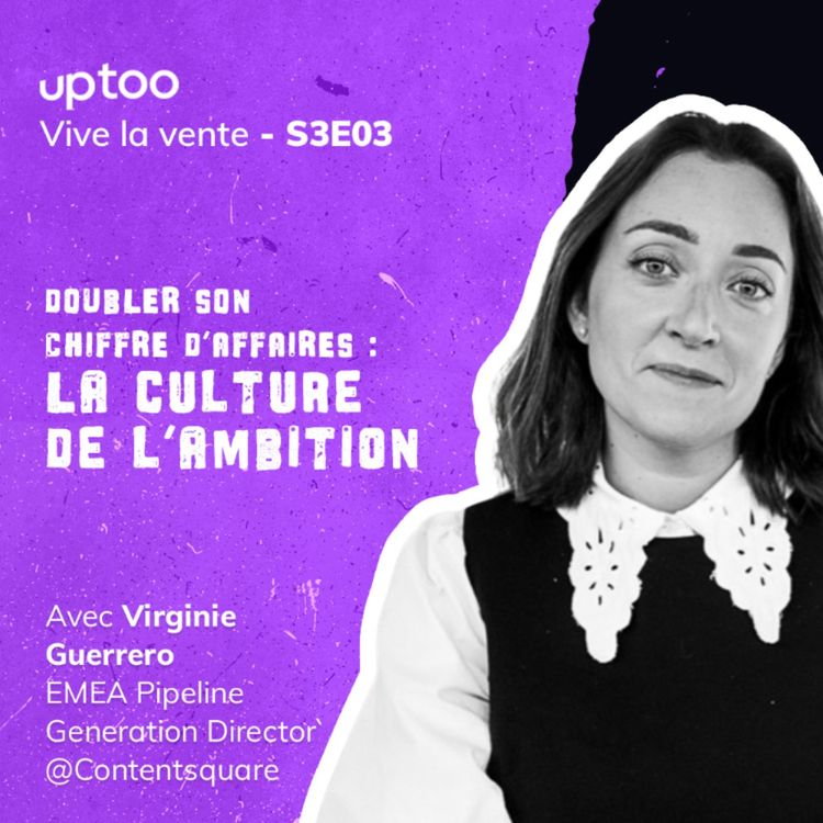 cover art for S03E03 -  Doubler son chiffre d’affaires  : la culture de l’ambition