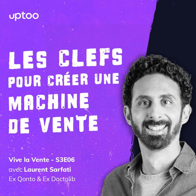 cover art for S03E06 - Les clefs pour créer une machine de vente en hypercroissance
