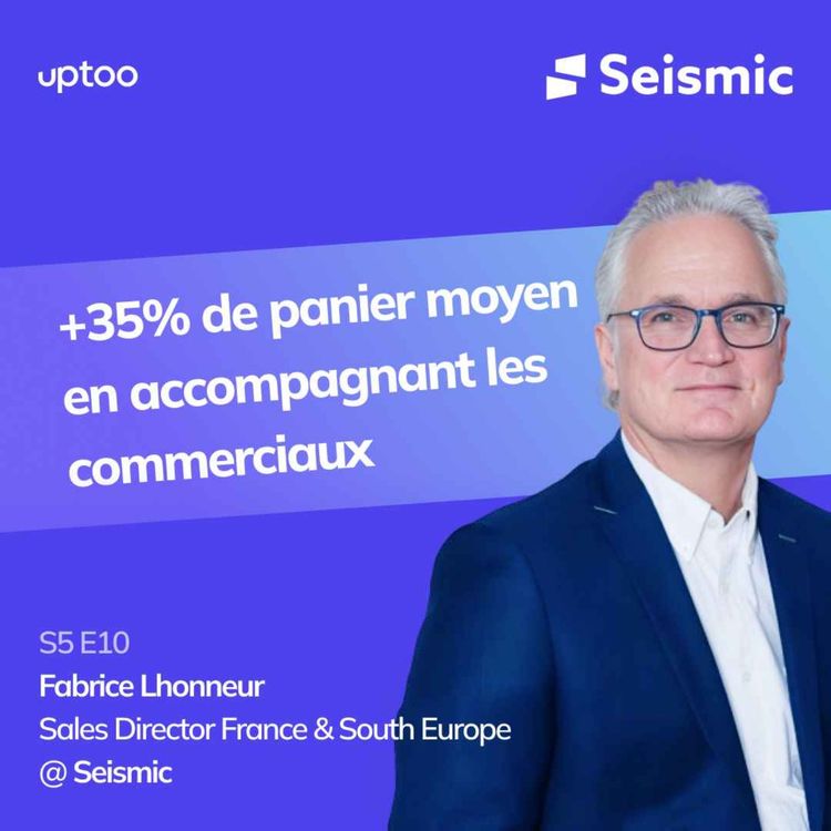 cover art for S05E10 - +35% de panier moyen en accompagnant les commerciaux