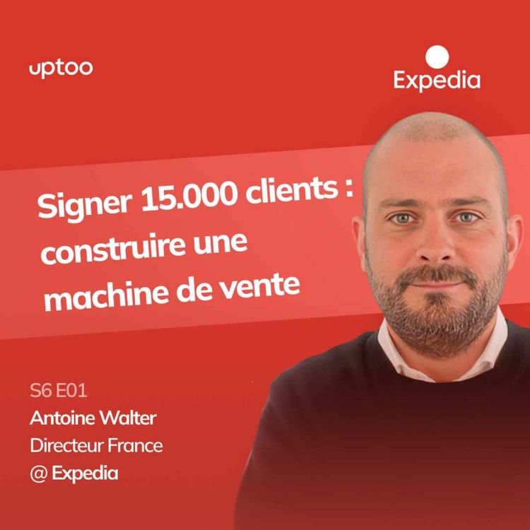 cover art for S06E01 - Signer 15.000 clients : construire une machine de vente