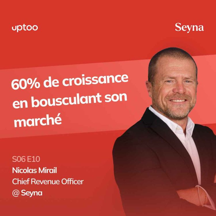 cover art for S06E10 - 60% de croissance en bousculant son marché