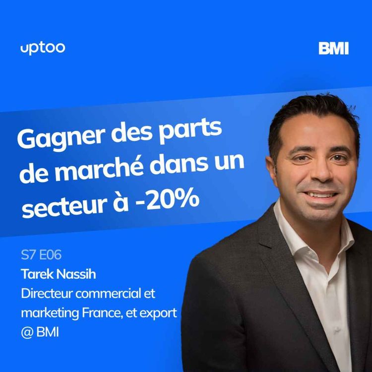 cover art for S07E06 - Gagner des parts de marché dans un secteur à -20%