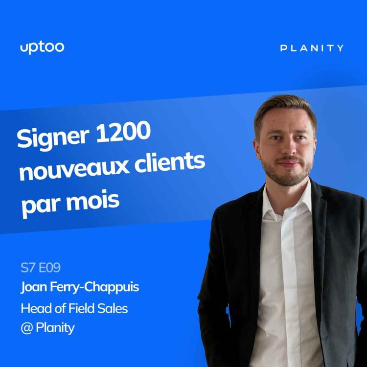 cover art for S07E09 - Signer 1200 nouveaux clients par mois