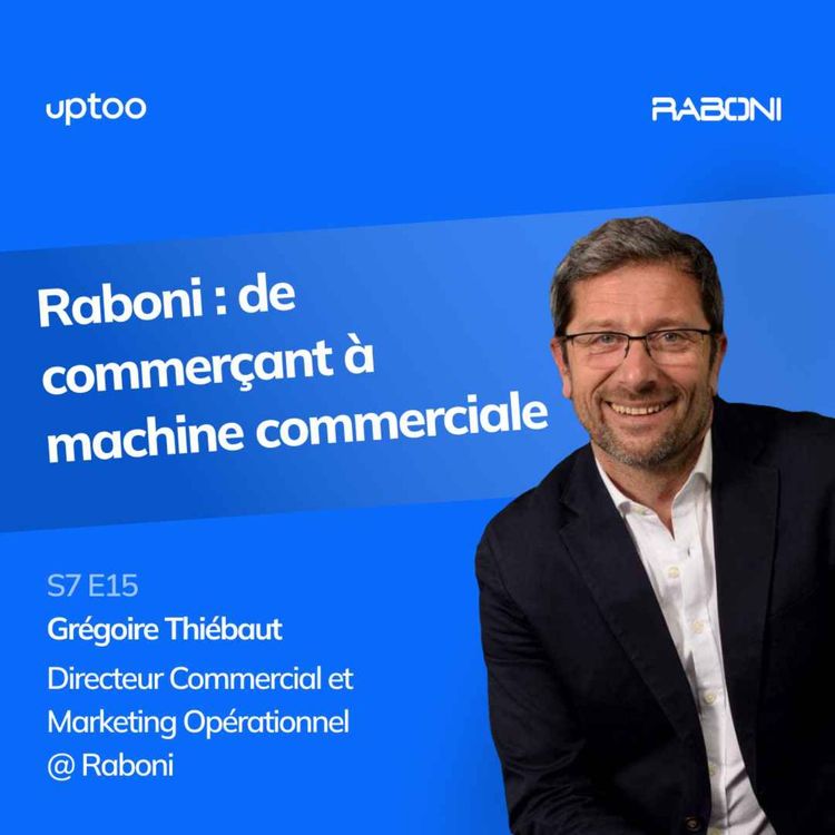 cover art for S07E15 - Raboni : de commerçant à machine commerciale