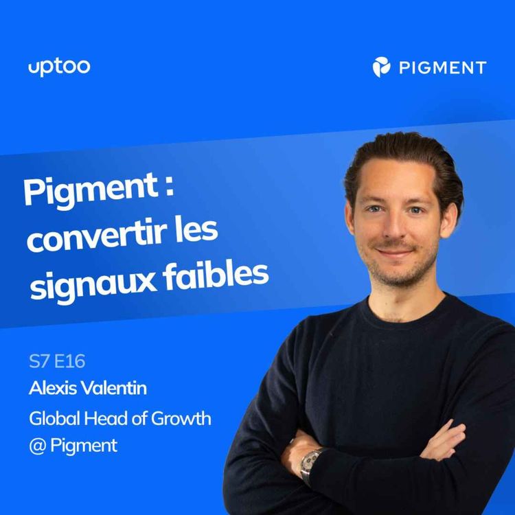 cover art for S07E16 - Pigment : 60 BDR pour convertir les signaux faibles en rendez-vous
