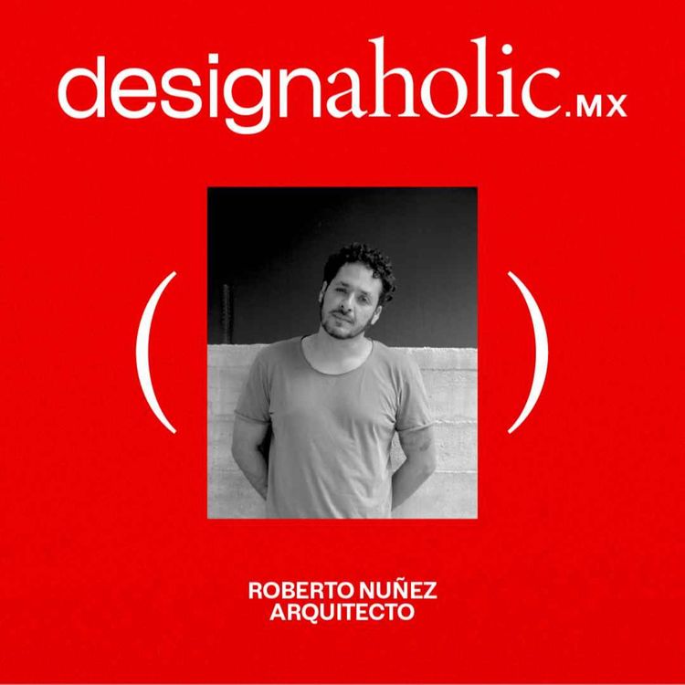 cover art for designaholic ep:24 — Roberto Nuñez