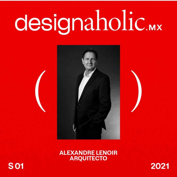 cover art for designaholic ep:26 — Alexandre Lenoir