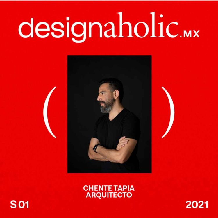 cover art for designaholic ep:28 — Chente Tapia