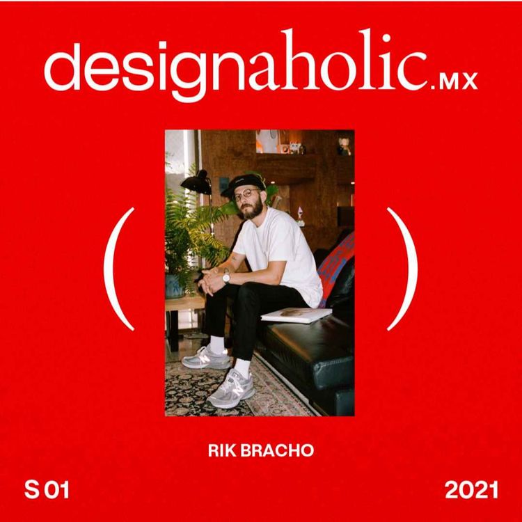 cover art for designaholic ep:34 — Rik Bracho