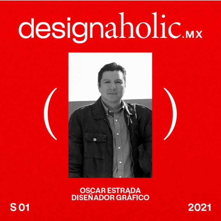 cover art for designaholic ep:42 — Oscar Estrada