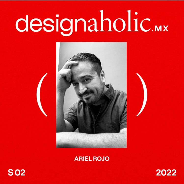 cover art for designaholic ep:59 — Ariel Rojo