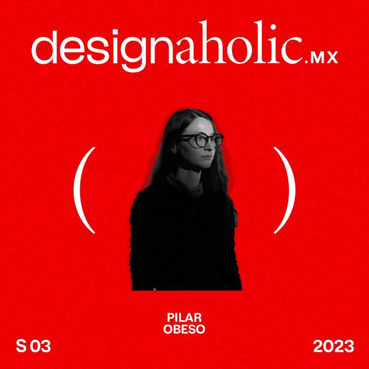 cover art for Yo solo sabía que quería estar en el mundo de los museos — Pilar Obeso — designaholic ep:106