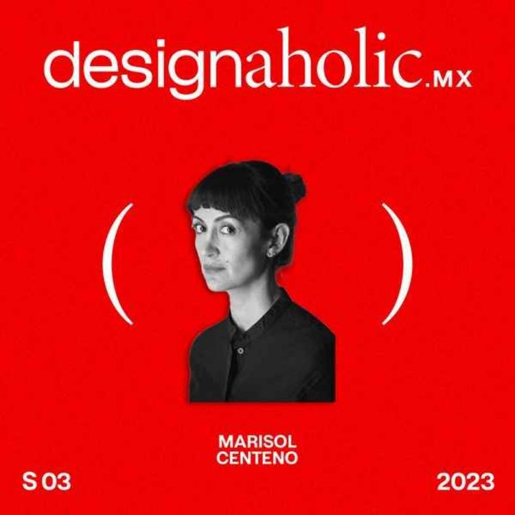 cover art for Marisol Centeno — Designaholic ep. 112