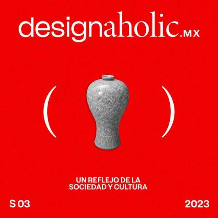 cover art for Un Reflejo de la Sociedad y Cultura — Cerámica Coreana — Designaholic ep. 113