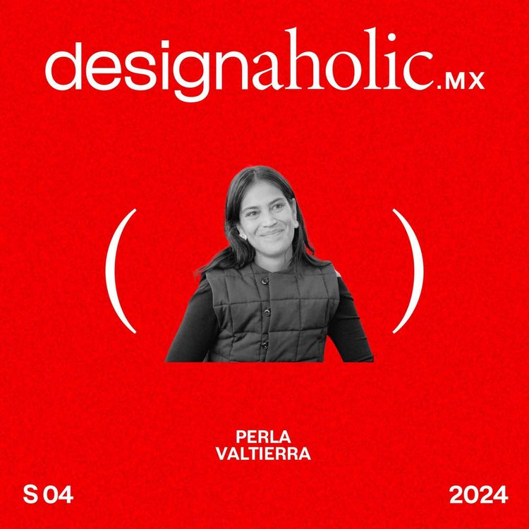 cover art for Los enigmas en el camino del diseñador — designaholic 154 — Perla Valtierra