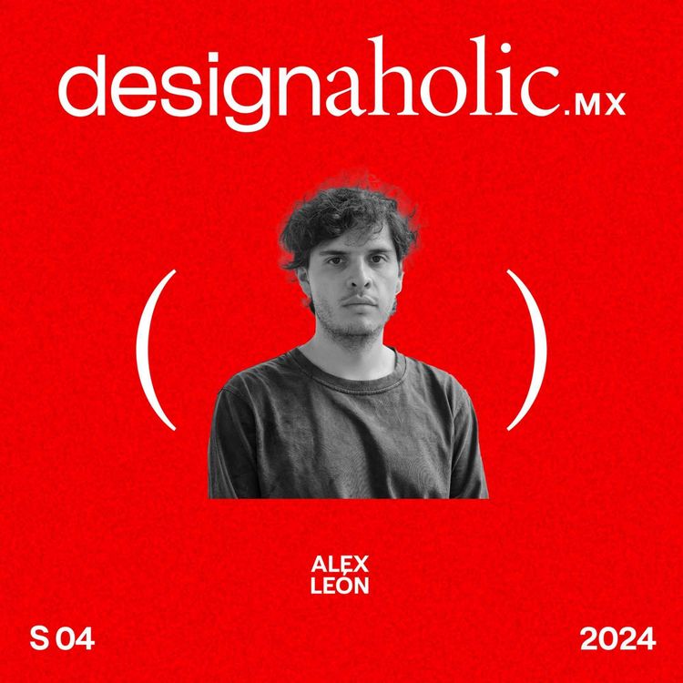cover art for Fusioné mis hobbies con el trabajo y encontré autenticidad. — designaholic 163 — Alex León