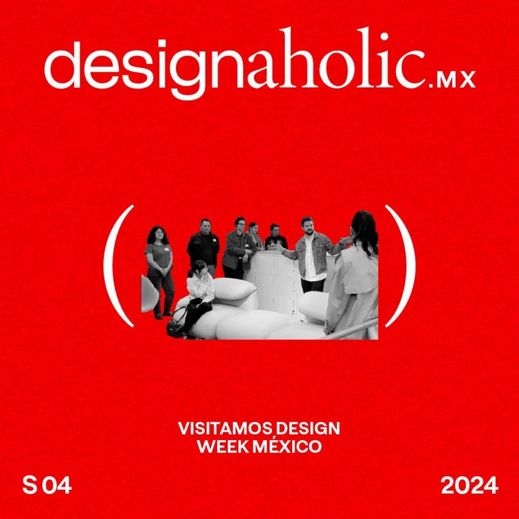 cover art for Visitamos Design Week México — designaholic 185