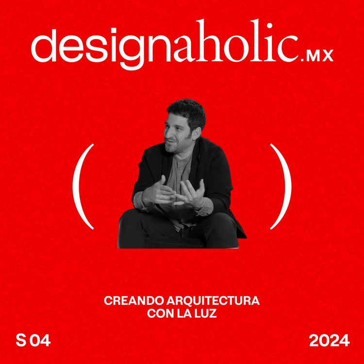 cover art for Creando Arquitectura con la luz. — designaholic 187 — Luca Sala