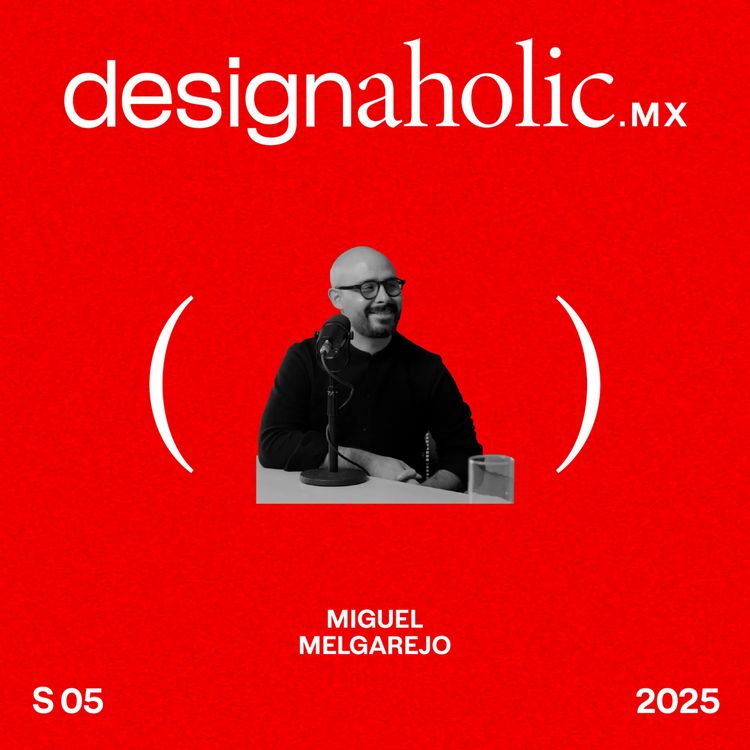 cover art for Diseñando experiencias memorables — designaholic 200 — Miguel Melgarejo